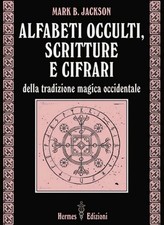 Alfabeti Occulti scritture cifrari Jackson Ed Hermes Tradizione Magica Occidente