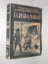 LA REGINA MARGOT Alessandro Dumas C Siniscalchi I grandi romanzi storici 1949 di