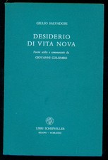SALVADORI GIULIO DESIDERIO DI VITA NOVA POESIE LIBRI SCHEIWILLER 1982 I° EDIZ.