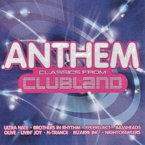 Anthem classics from clubland - anthem,