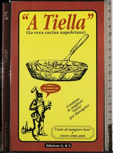 Tiella la vera - "a, tiella".