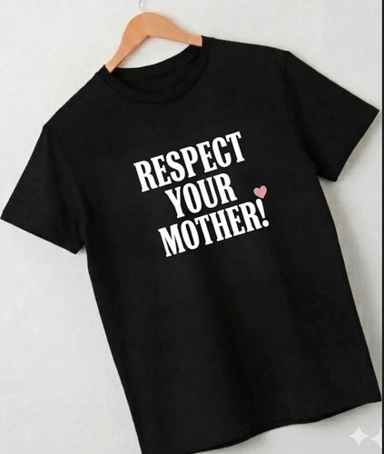 Respect your mother shirt - mother, t-shirt