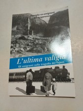 L'ULTIMA VALIGIA GLI EMIGRANTI NELLA TRAGEDIA DEL VAJONT  2003
