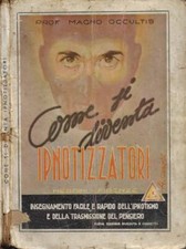 Come si diventa ipnotizzatori. Insegnamento rapido e facile dell'ipnotismo e del