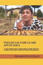Voglio salvare le mie api da