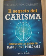 Il Segreto del Carisma - Impara l'arte e la Scienza del Magnetismo Personale 