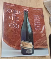 Storia Della Vite E Del Vino. Verona Vicenza Treviso Venezia Belluno Padova Ro