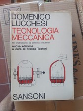 Tecnologia Meccanica - Domenico Lucchesi - Ed. Sansoni 1980