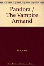 Pandora / The Vampire Armand