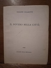 GIUSEPPE UNGARETTI IL POVERO NELLA CITTA' Edizioni della Meridiana 1949