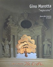 RUBINI ANTONELLO (a cura di) GINO MAROTTA. "RUPESTRE". OPERE IN CERAMICA REALIZZ