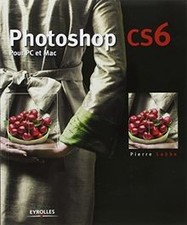 Photoshop CS6 : Pour PC et MAC