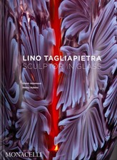 Lino Tagliapietra: Sculptor in