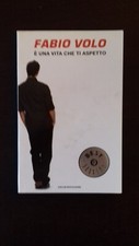 Romanzo E' UNA VITA CHE TI ASPETTO  Fabio VOLO Mondadori Oscar 2003 1 ediz.
