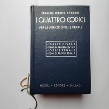 I QUATTRO CODICI PER LE UDIENZE CIVILI E PENALI, AA.VV. HOEPLI 1974