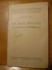 Rolando  QUADRI LE NAVI PRIVATE nel diritto internazionale Milano Giuffre' 1939