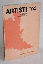 ARTISTI ‘74 MILANO - 1°ed. Bolaffi Arte - ADAMI, BAJ, SCANAVINO, FROSECCHI