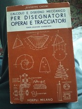 Calcolo e disegno meccanico PER DISEGNATORI OPERAI E TRACCIATORI Hoepli 1955(90)