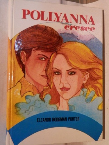 Pollyanna cresce eleanor - pollyanna,