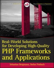 Real-World Solutions for Developing High-Quality PHP Frameworks a