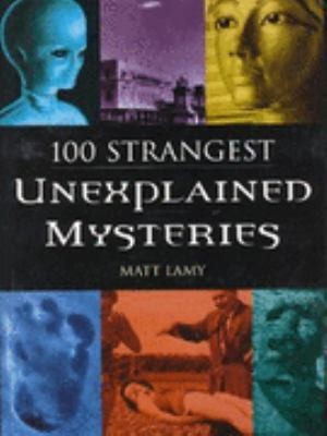 100 strangest unexplained - strangest,