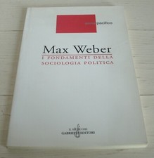 ANNA PACIFICO MAX WEBER I FONDAMENTI DELLA SOCIOLOGIA POLITICA