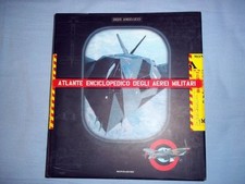 Atlante enciclopedico degli aerei militari. Ediz. illustrata