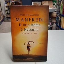 Il mio nome è nessuno - Il giuramento, Valerio Massimo Manfredi 2012 CARTONATO