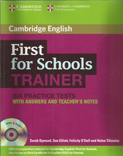 First for Schools TRAINER : Sixt Practice Tests with Answers and Teacher’s Notes