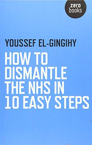 How dismantle the nhs 10 - how, to