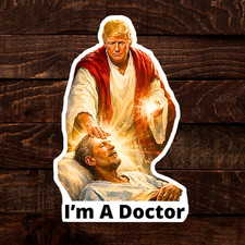 Adesivo Trump "IM A DOCTOR"