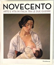 Mazzocca F.: NOVECENTO. ARTE E VITA IN ITALIA TRA LE DUE GUERRE. 2013
