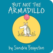 But not the - armadillo,