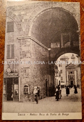 Cartolina lucca antico - lucca, arco