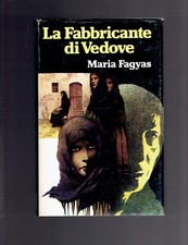 FAGYAS M. " La Fabbricante di Vedove ". 1° Ed. CDE 1979.