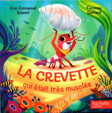 La crevette qui était très musclée. Eric-Emmanuel SCHMITT / F.GUITTARD. LJ7