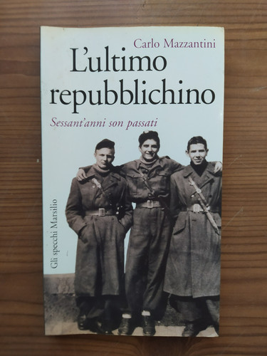 Carlo mazzantini ultimo - carlo, l'ultimo