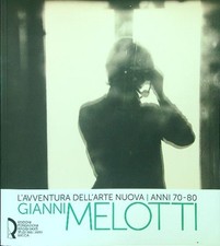 L'AVVENTURA DELL'ARTE NUOVA ANNI 70-80 GIANNI MELOTTI AA.VV.