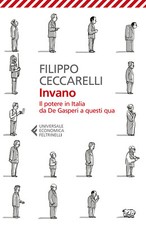 Invano. Il potere in Italia da
