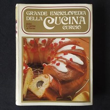 CURCIO - GRANDE ENCICLOPEDIA DELLA CUCINA DOLCI E CUCINA AL FORNO - GASTRONOMIA