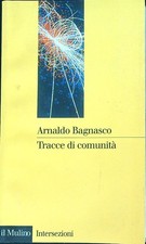TRACCE DI COMUNITA' BAGNASCO ARNALDO IL MULINO 1999 INTERSEZIONI BROSSURA