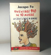 DIVENTARE DIO IN 10 MOSSE LO ZEN E L'ARTE DI RIDERE DI JACOPO FO LIBRO (24)