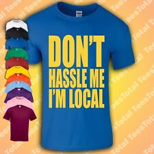 T-shirt Don't Hassle Me I'm Local What About Bob film classico