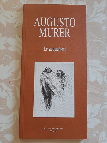 Augusto murer le acqueforti - augusto,