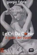 Le cri du coeur. Il grido del