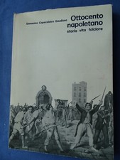 CAPECELATRO GAUDIOSO-OTTOCENTO NAPOLETANO-STORIA-VITA-FOLCLORE-BORBONE-MURAT....