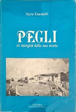 PEGLI AI MARGINI DELLA STORIA - MARIO EMANUELLI - EDIZIONI SABATELLI 1983