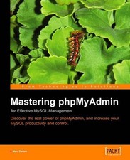 Mastering phpMyAdmin for