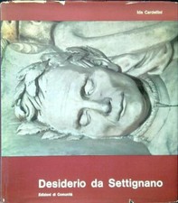 DESIDERIO DA SETTIGNANO  CARDELLINI IDA EDIZIONI DI COMUNITA' 1962