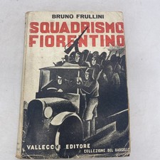 BRUNO FRULLINI - SQUADRISMO FIORENTINO - VALLECCHI EDITORE